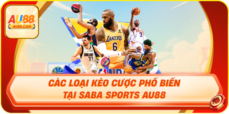 Các loại kèo cược phổ biến tại saba sports au88