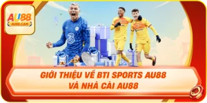 Giới thiệu về bti sports au88 và nhà cái au88
